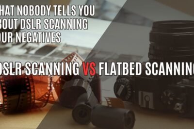 DSLR Scanning Negatives VS Flatbed: Hidden Truths & Tips